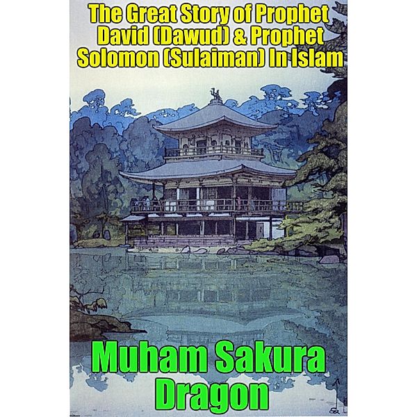 The Great Story of Prophet David (Dawud) & Prophet Solomon (Sulaiman) In Islam, Muham Sakura Dragon