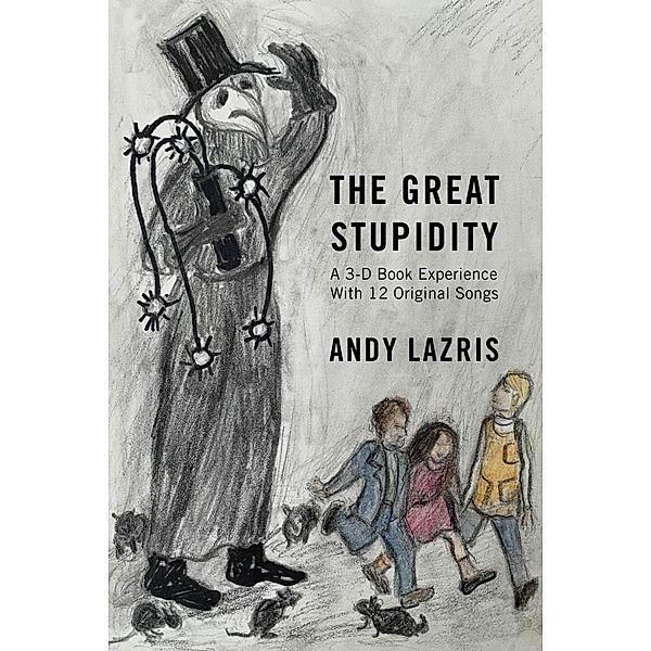 The Great Stupidity, Andy Lazris