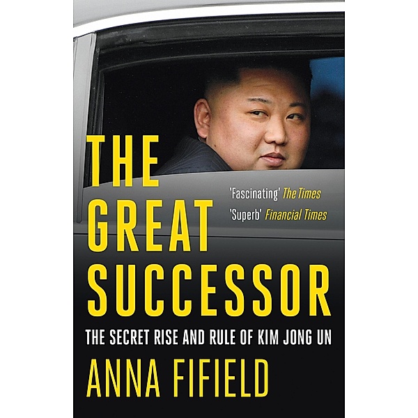 The Great Successor, Anna Fifield