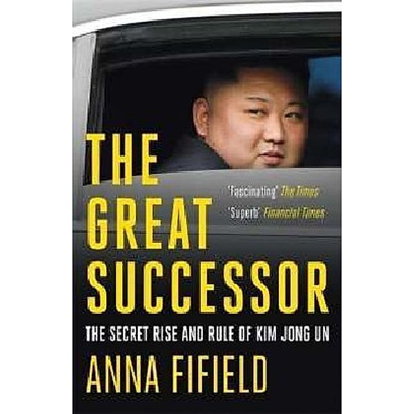 The Great Successor, Anna Fifield