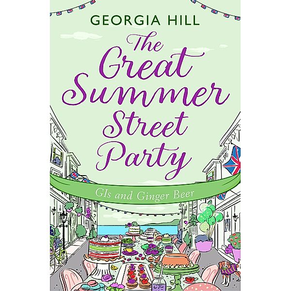 The Great Summer Street Party Part 2: GIs and Ginger Beer / The Great Summer Street Party Bd.2, Georgia Hill