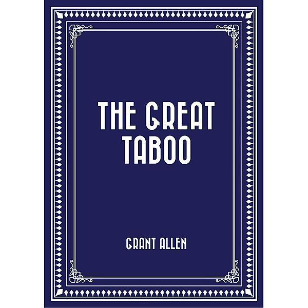 The Great Taboo, Grant Allen
