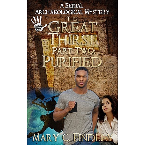 The Great Thirst Two: Purified (The Great Thirst: An Archaeological Mystery Serial, #2) / The Great Thirst: An Archaeological Mystery Serial, Mary C. Findley