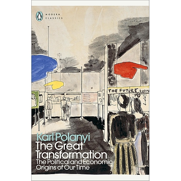 The Great Transformation / Penguin Modern Classics, Karl Polanyi