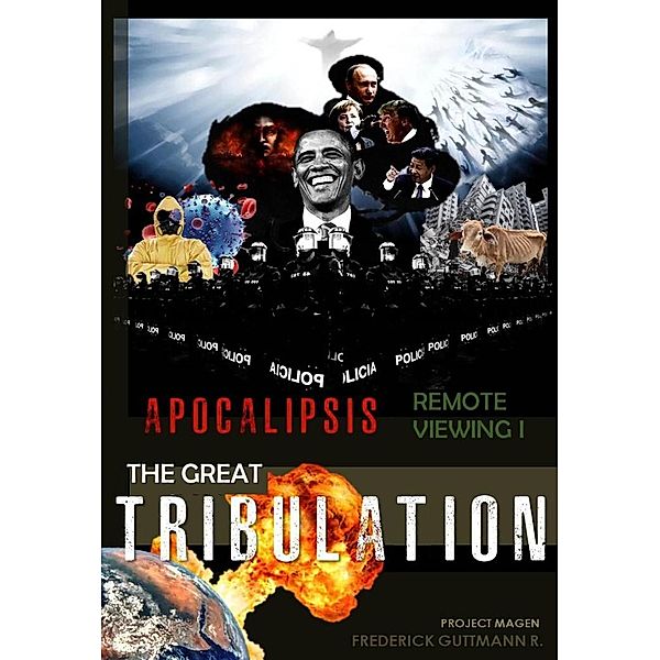 The Great Tribulation (Apocalypse, Remote Viewing, #1) / Apocalypse, Remote Viewing, Frederick Guttmann