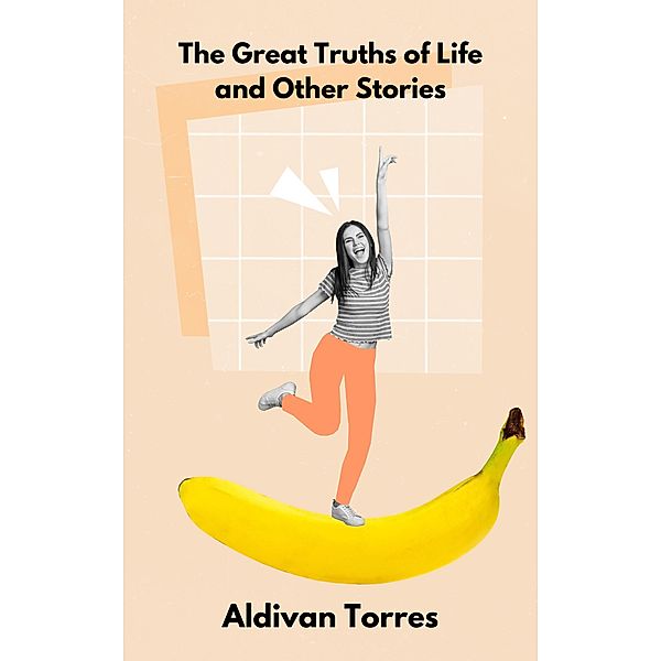 The Great Truths of Life and Other Stories, Aldivan Torres