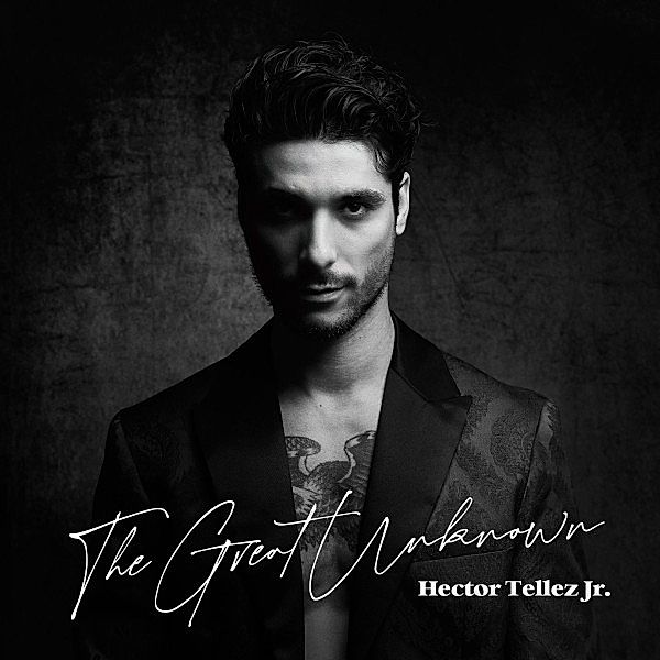 The Great Unknown, Hector Tellez Jr.