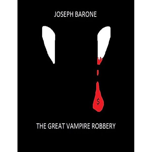 The Great Vampire Robbery, Joseph Barone