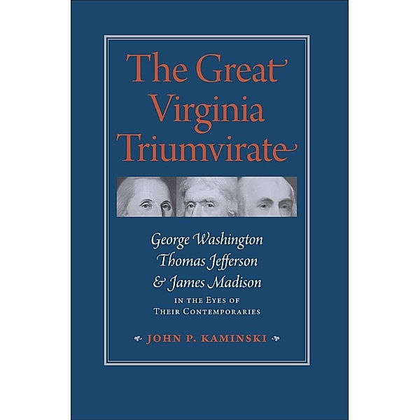 The Great Virginia Triumvirate, John P. Kaminski