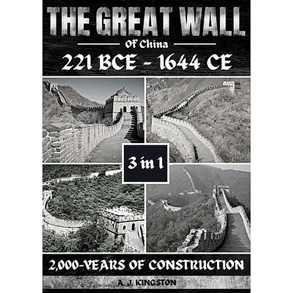 The Great Wall Of China, A. J. Kingston