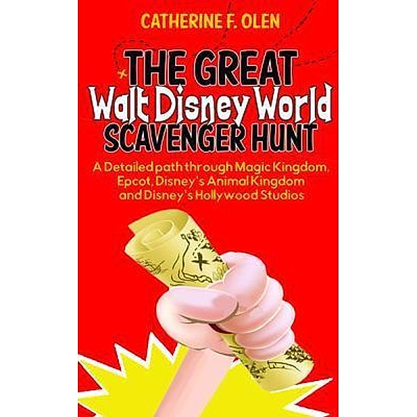 The Great Walt Disney World Scavenger Hunt / Scavenger Hunt series Bd.1, Catherine F. Olen