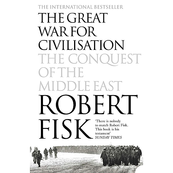 The Great War for Civilisation, Robert Fisk