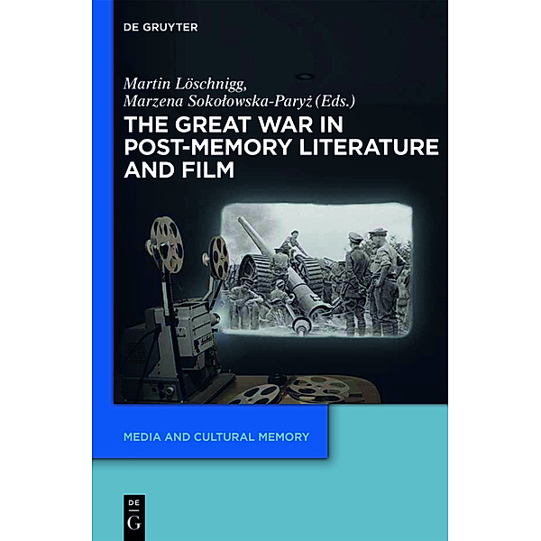 The Great War in Post-Memory Literature and Film