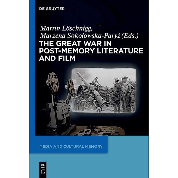 The Great War in Post-Memory Literature and Film / Media and Cultural Memory / Medien und kulturelle Erinnerung Bd.18