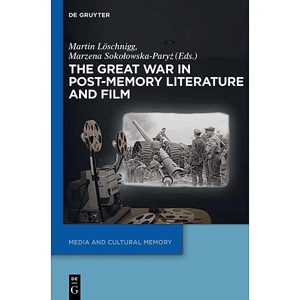 The Great War in Post-Memory Literature and Film / Media and Cultural Memory / Medien und kulturelle Erinnerung Bd.18