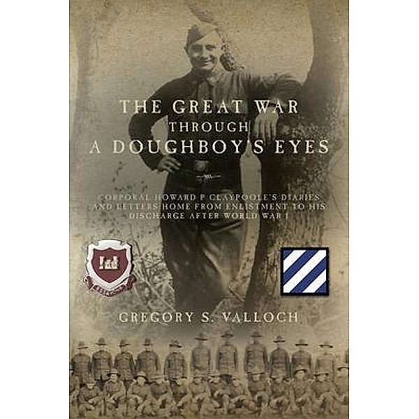 The Great War Through a Doughboy's Eyes, Gregory S. Valloch