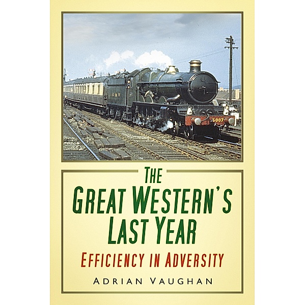 The Great Western's Last Year, Adrian Vaughan