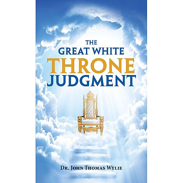 The Great White Throne Judgment, John Thomas Wylie