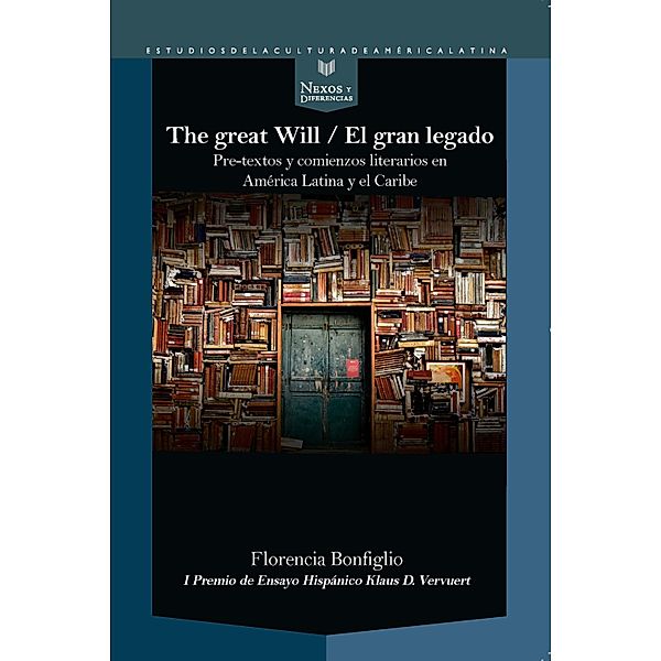 The Great Will = El gran legado / Nexos y Diferencias. Estudios de la Cultura de América Latina Bd.62, Florencia Bonfiglio