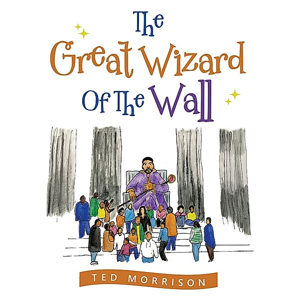 The Great Wizard of the Wall, Ted Morrison