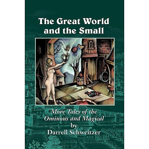The Great World and the Small, Darrell Schweitzer