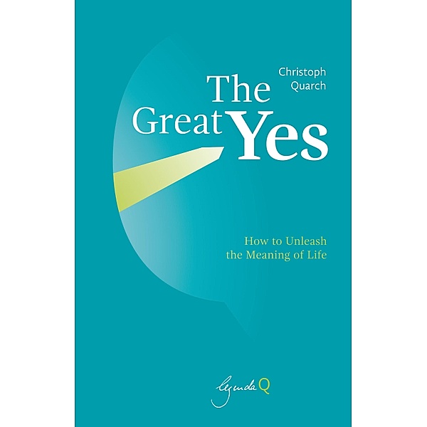 The Great Yes, Christoph Quarch