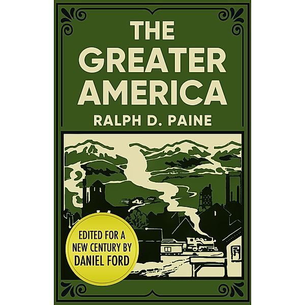 The Greater America, Ralph D. Paine