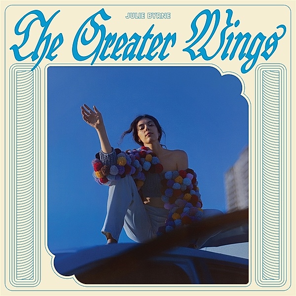 THE GREATER WINGS, Julie Byrne