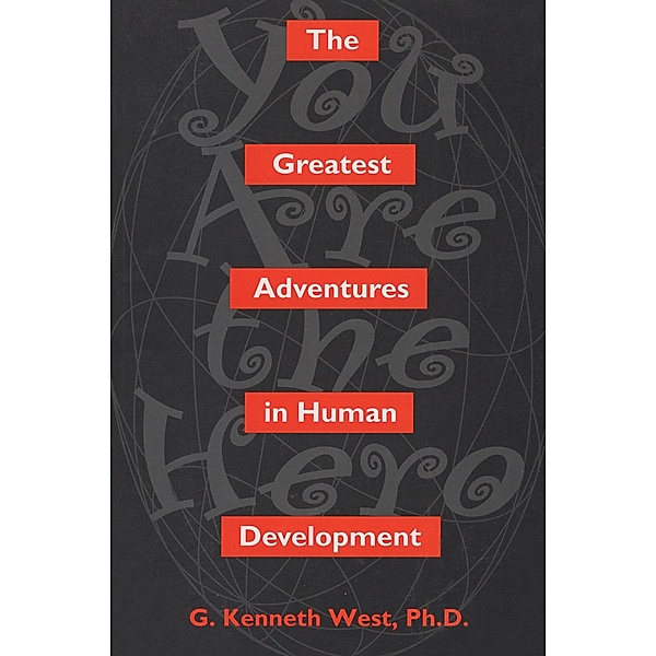 The Greatest Adventures In Human Development, G. Kenneth West