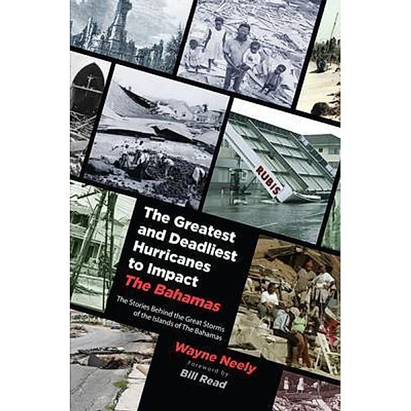 The Greatest and Deadliest Hurricanes to Impact The Bahamas / URLink Print & Media, LLC, Wayne Neely