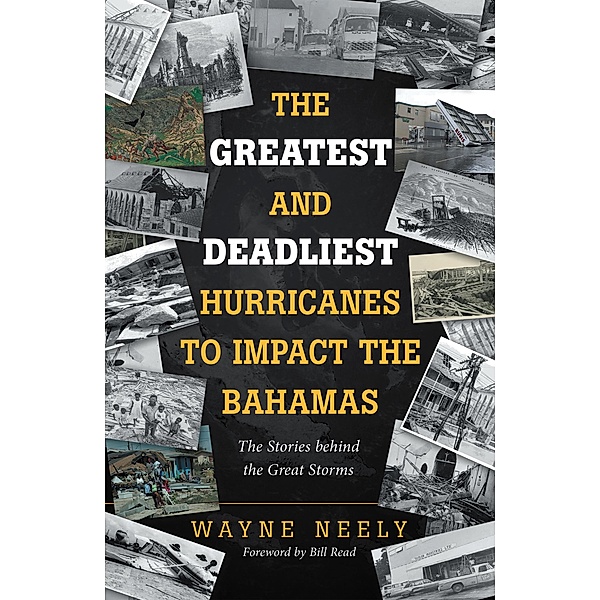 The Greatest and Deadliest Hurricanes to Impact the Bahamas, Wayne Neely