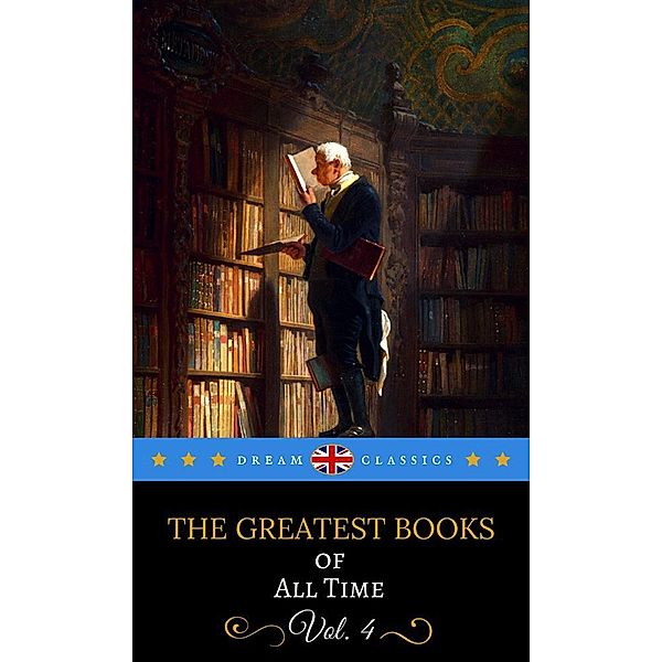 The Greatest Books of All Time Vol. 4 (Dream Classics), William Shakespeare, Charles Dickens, Alexandre Dumas, Wilkie Collins, George Eliot, Laurence Sterne, John Bunyan, Anthony Trollope, Henry Fielding, Robert Louis Stevenson, Dream Classics