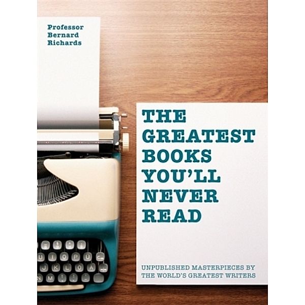 The Greatest Books You'll Never Read, Bernard Richards