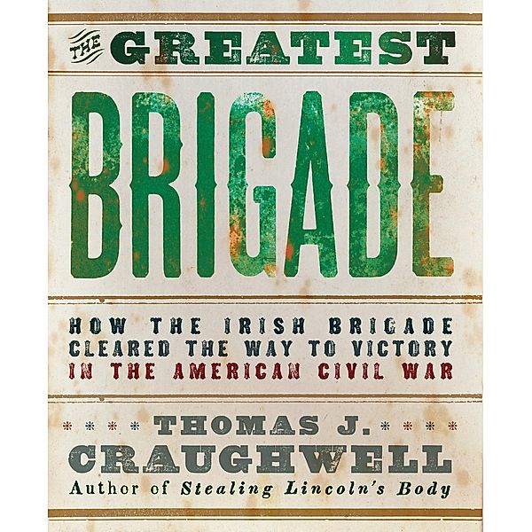 The Greatest Brigade, Thomas J. Craughwell