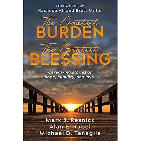 The Greatest Burden The Greatest Blessing, Mark Resnick, Alan E Rubel, Michael D Tenaglia