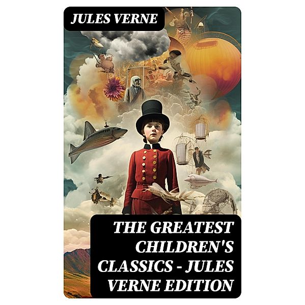 The Greatest Children's Classics - Jules Verne Edition, Jules Verne