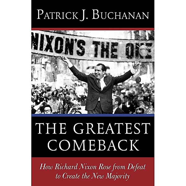 The Greatest Comeback, Patrick J. Buchanan