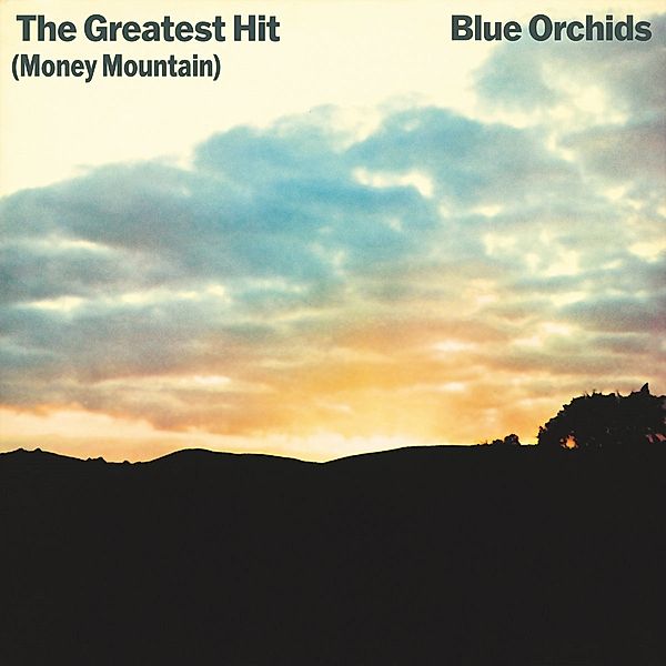 The Greatest Hit (Money Mountain) Deluxe Ed. (Vinyl), Blue Orchids