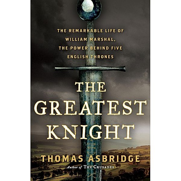 The Greatest Knight, Thomas Asbridge