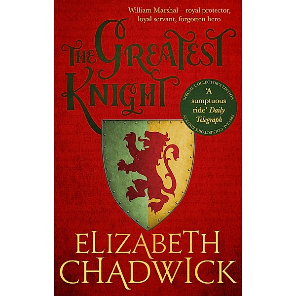 The Greatest Knight / William Marshal Bd.2, Elizabeth Chadwick