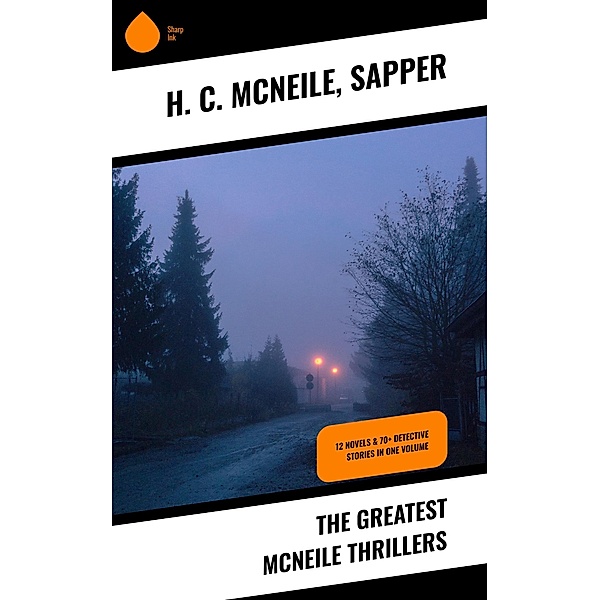 The Greatest McNeile Thrillers, H. C. McNeile, Sapper