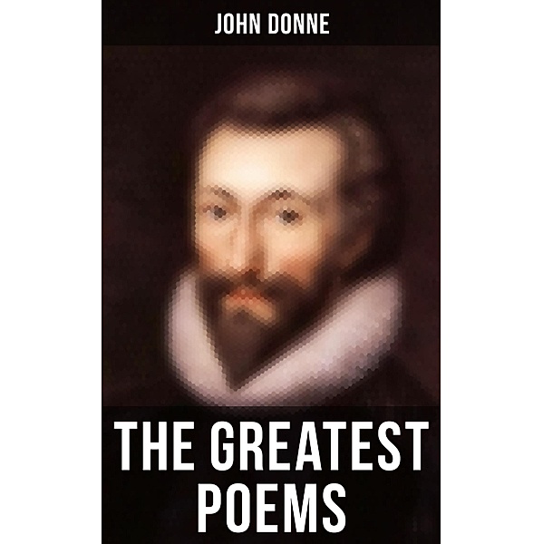 The Greatest Poems of John Donne, John Donne