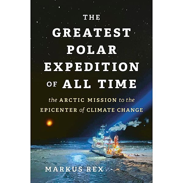 The Greatest Polar Expedition of All Time, Markus Rex