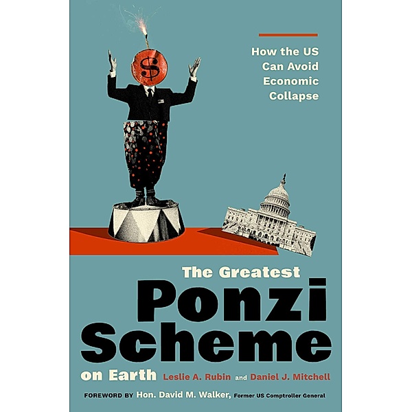 The Greatest Ponzi Scheme on Earth, Les A. Rubin, Daniel J. Mitchell