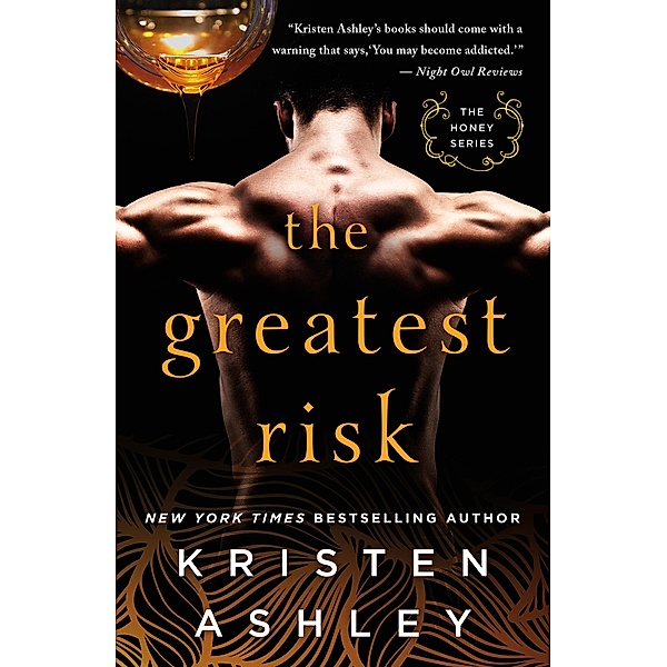 The Greatest Risk / The Honey Series Bd.3, Kristen Ashley