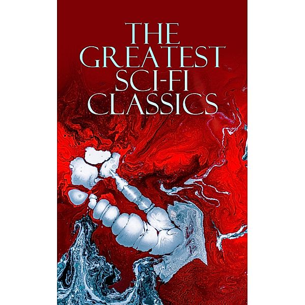 The Greatest Sci-Fi Classics, Jules Verne, Edward Bellamy, Robert Louis Stevenson, George Macdonald, H. Rider Haggard, William Hope Hodgson, Charlotte Perkins Gilman, Hugh Benson, David Lindsay, Abraham Merritt, H. G. Wells, Mary Shelley, Arthur Conan Doyle, Edgar Allan Poe, Mark Twain, Edward Bulwer-Lytton, Edwin A. Abbott, Jack London