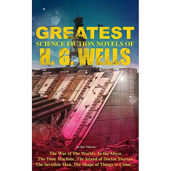 The Greatest Science Fiction Novels of H. G. Wells in One Volume, H. G. Wells