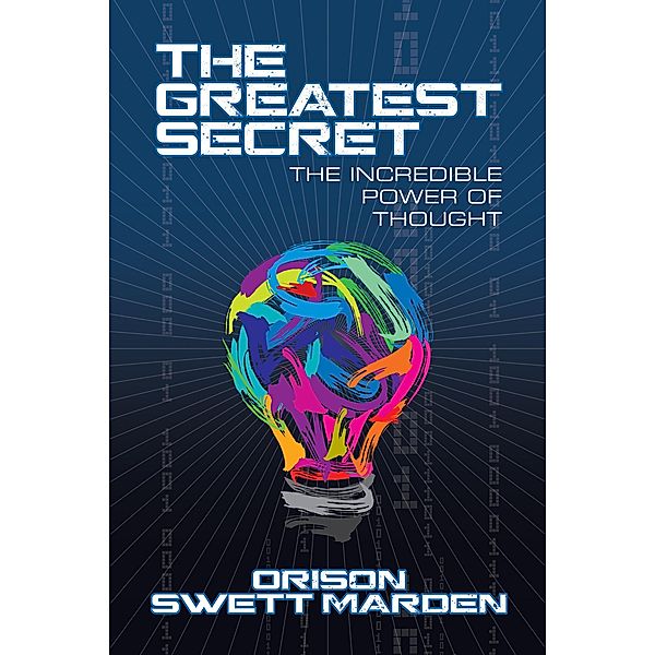 The Greatest Secret, Orison Swett Marden