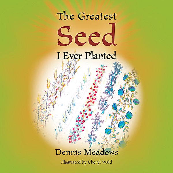 The Greatest Seed I Ever Planted, Dennis Meadows