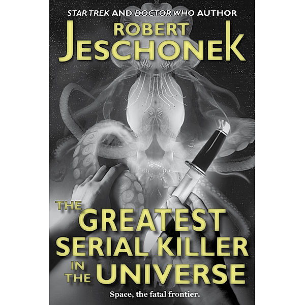 The Greatest Serial Killer in the Universe, Robert Jeschonek